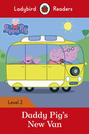 Ladybird Readers Level 2 -Peppa Pig: Daddy Pig’s New Van