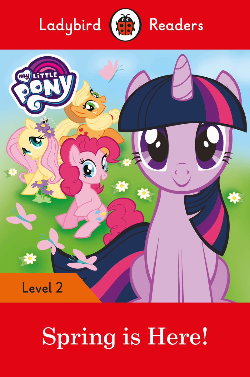 Ladybird Readers Level 2 -My Little Pony: Spring is Here!