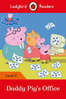 Ladybird Readers Level 2 -Peppa Pig: Daddy Pig’s Office