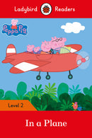 Ladybird Readers Level 2 -Peppa Pig: In a Plane