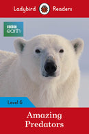 Ladybird Readers Level 6-BBC Earth Amazing Predators
