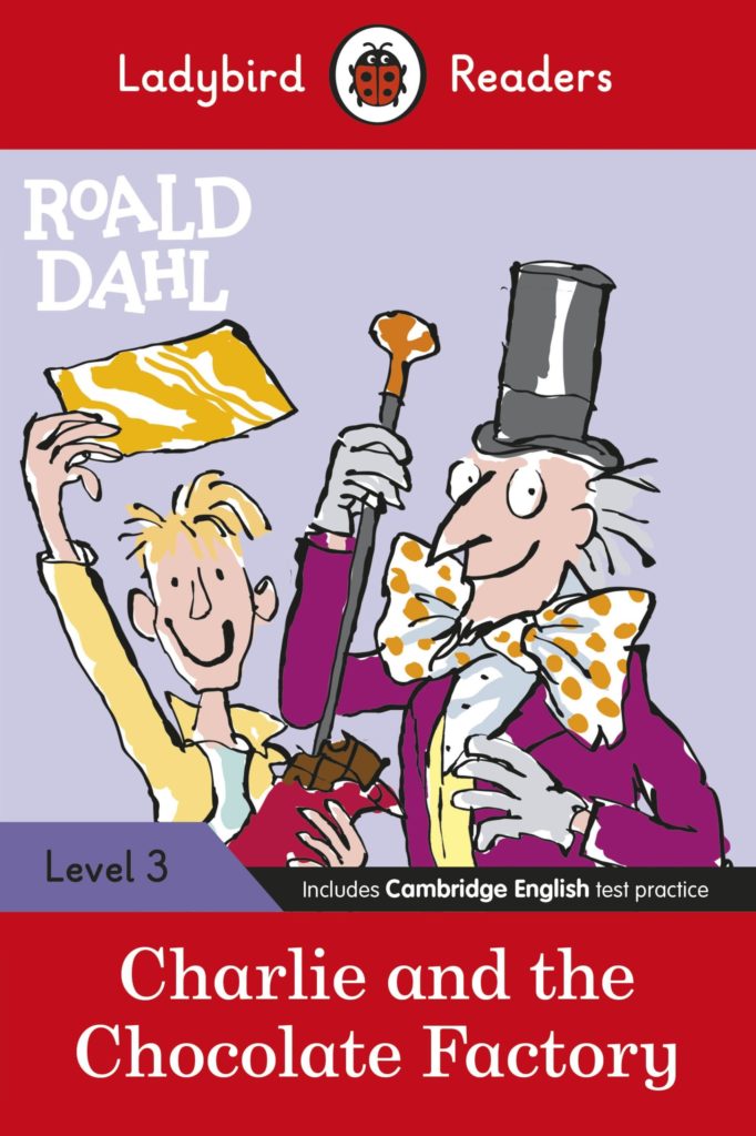 Ladybird Readers Level 3 -Roald Dahl: Charlie and the Chocolate Factory