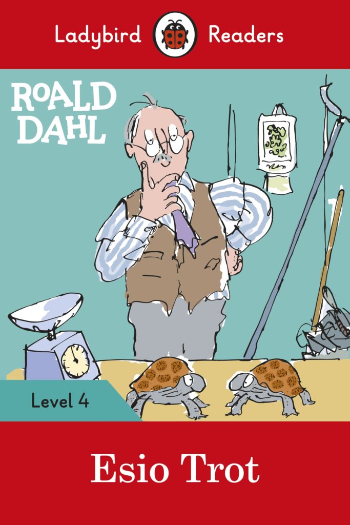 Ladybird Readers Level 4- Roald Dahl: Esio Trot