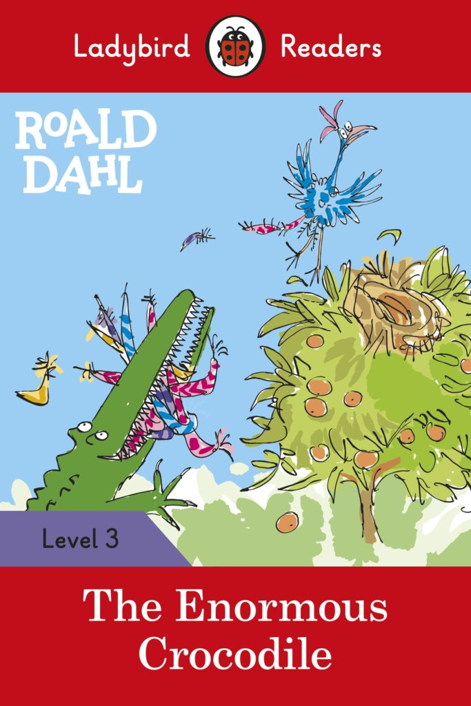 Ladybird Readers Level 3 -Roald Dahl: The Enormous Crocodile