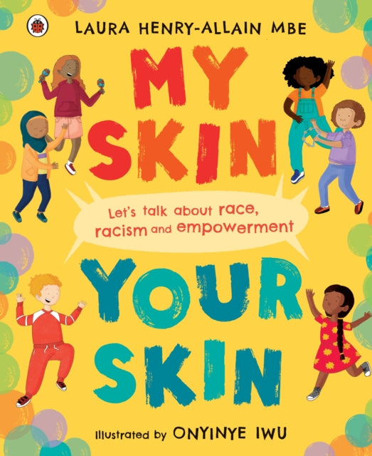My Skin, Your Skin : Let's talk about race, racism and empowerment(HC)