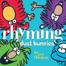 Dust Bunnies: Rhyming Dust Bunnies(PB)