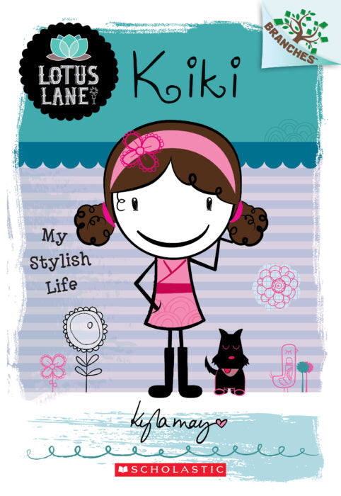 Lotus Lane#1: Kiki: My Stylish Life