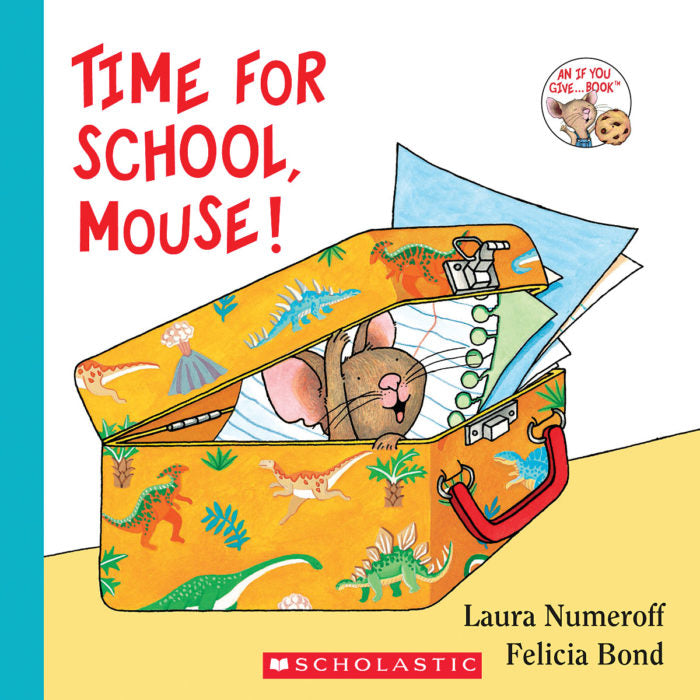 If You Give a Mouse: Time for School, Mouse!(PB)