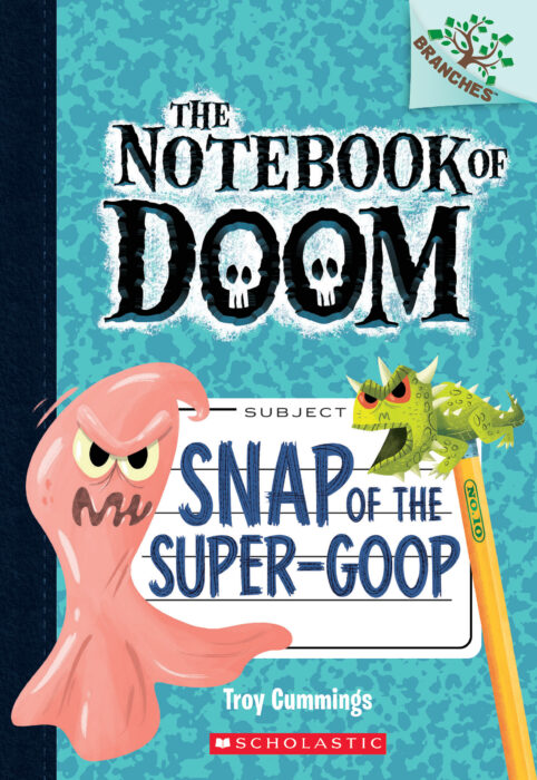 The Notebook of Doom #10: Snap of the Super Goop