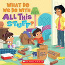 What Do We Do With All This Stuff?(PB)