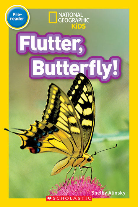 National Geographic Kids Readers: Flutter, Butterfly!(PB)