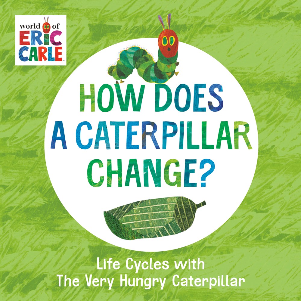 How Does a Caterpillar Change? : Life Cycles with The Very Hungry Caterpillar(Board Book)