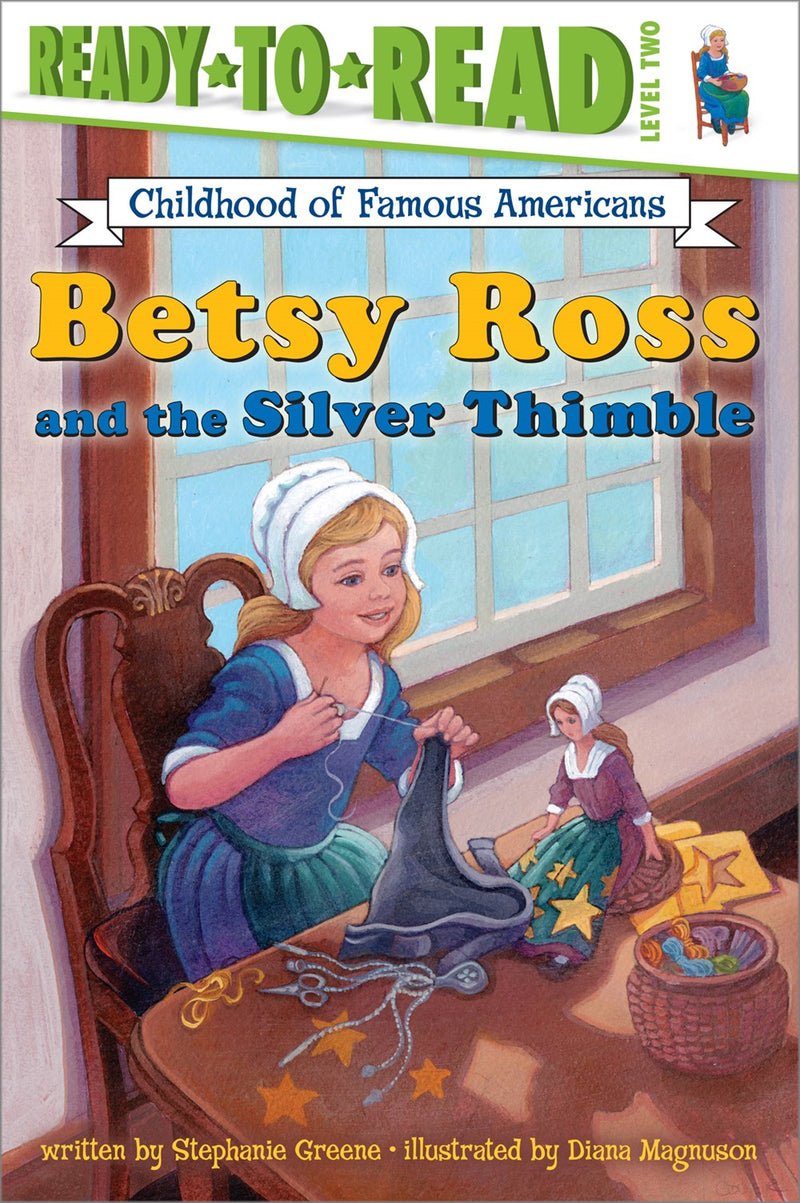 Betsy Ross and the Silver Thimble: Ready-to-Read Level 2