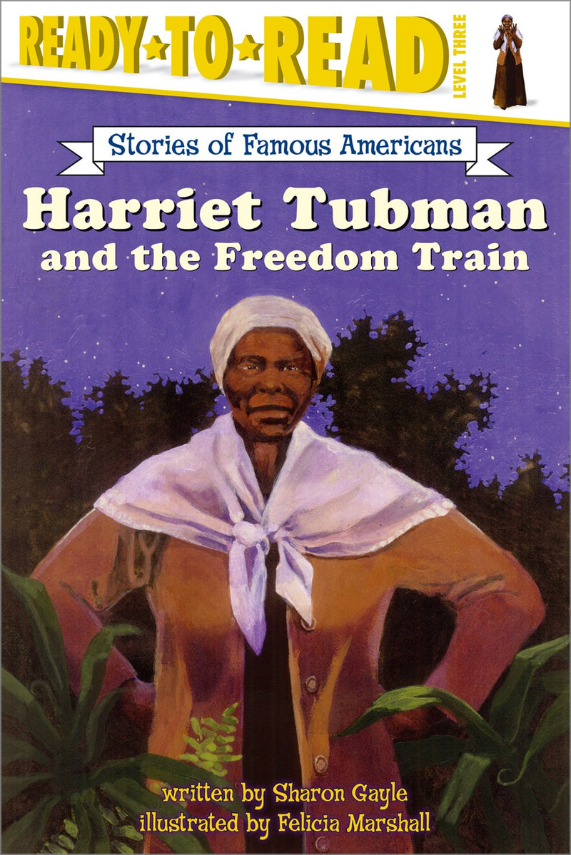 Harriet Tubman and the Freedom Train: Ready-to-Read Level 3