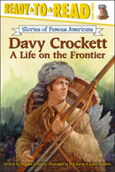 Davy Crockett: A Life on the Frontier (Ready-to-Read Level 3)