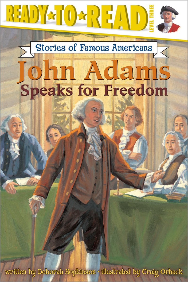 John Adams Speaks for Freedom: Ready-to-Read Level 3