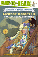 Eleanor Roosevelt and the Scary Basement: Ready-to-Read Level 2