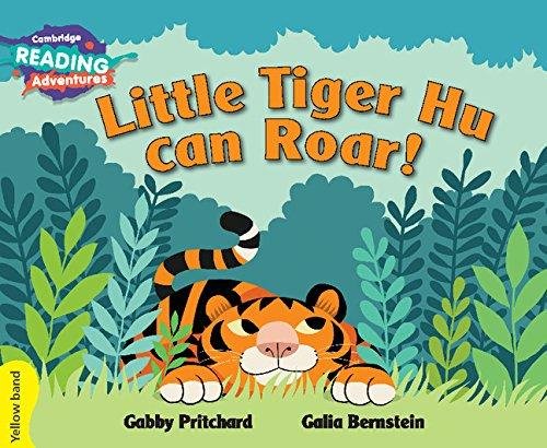 Cambridge RA Yellow Band: Little Tiger Hu Can Roar(L6-8)