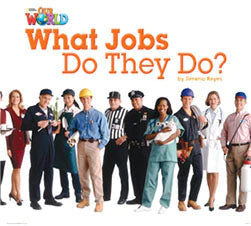 Our World Readers L2: What Jobs Do They Do? Big Books
