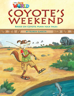 Our World Readers L3: Coyote's Weekend