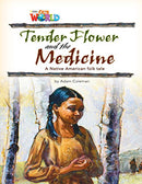 Our World Readers L4: Tender Flower and the Medicine