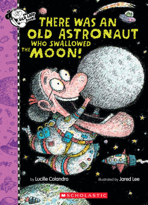 There Was an Old Astronaut Who Swallowed the Moon! (PB)
