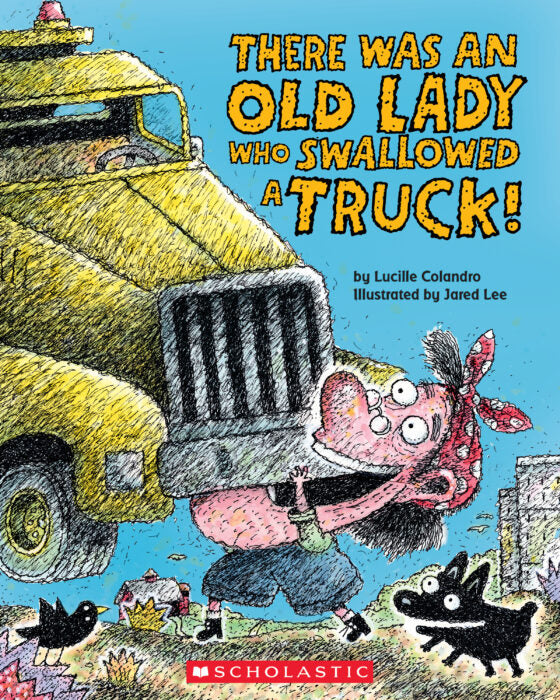 There Was An Old Lady: There Was An Old Lady Who Swallowed a Truck!(PB)