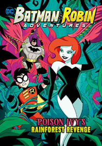 Batman & Robin Adventures:Poison Ivy's Rainforest Revenge(PB)