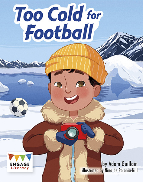 Engage Literacy L26: Too Cold for Football