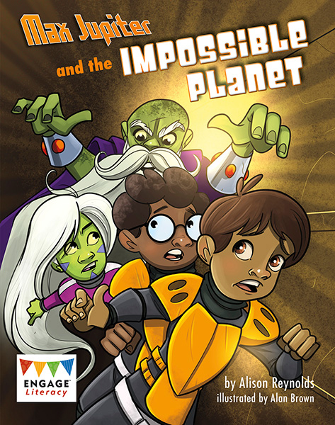 Engage Literacy L29: Max Jupiter and the Impossible Planet