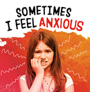 Sometimes I Feel Anxious (Paperback)