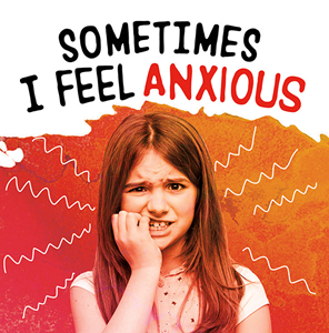 Sometimes I Feel Anxious (Paperback)