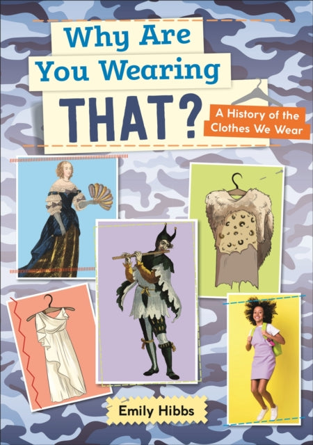 Why Are You Wearing THAT? A history of the clothes we wear(Reading Planet Astro-Saturn/Venus)