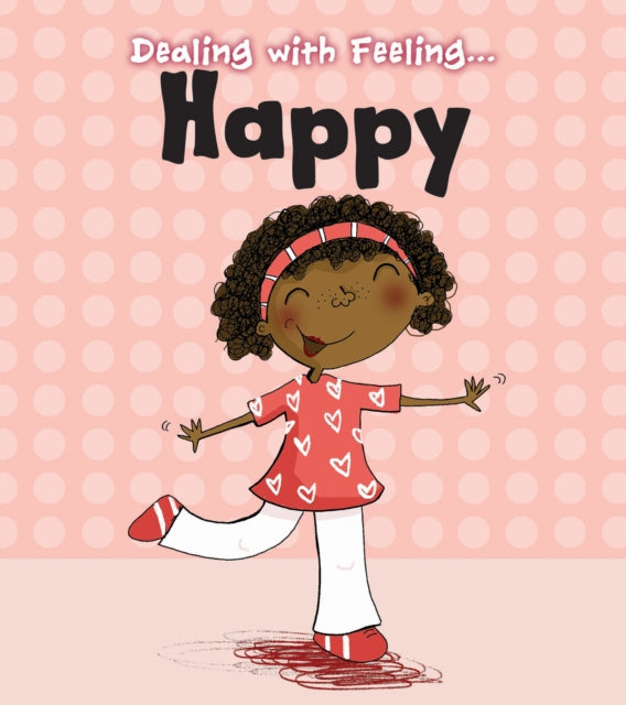 Dealing with Feeling...:Happy (Paperback)