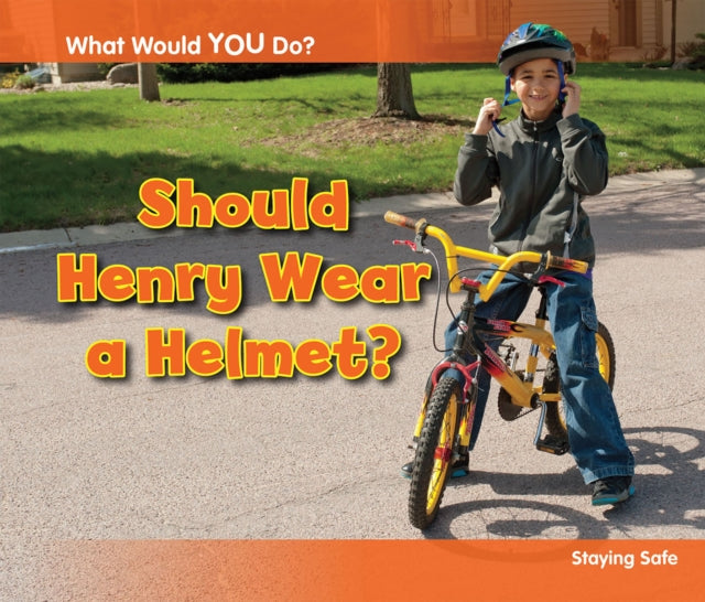 Should Henry Wear a Helmet?-Staying Safe(Paperback)