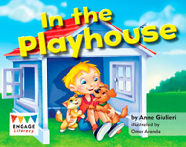 Engage Literacy L1: In the Playhouse