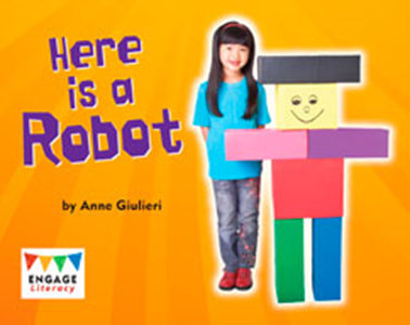 Engage Literacy L1: Here Is a Robot