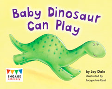 Engage Literacy L4: Baby Dinosaur Can Play