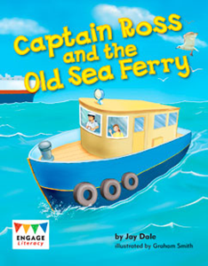 Engage Literacy L14: Captain Ross and the Old Sea Ferry