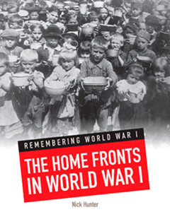 Remembering World War I:The Home Fronts in World War I(PB)