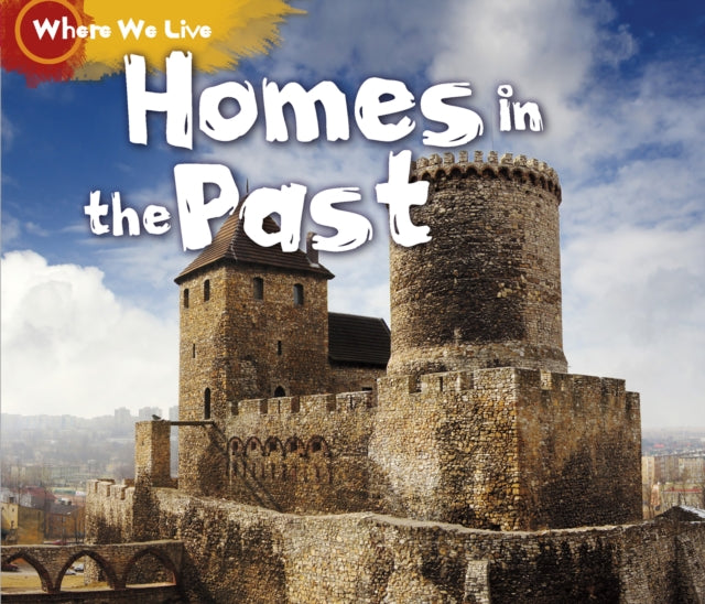 Where We Live: Homes in the Past