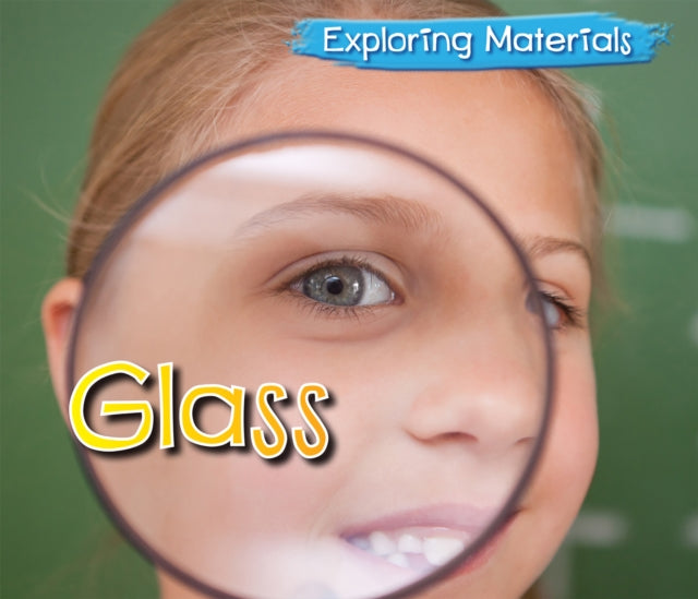 Exploring Materials:Glass (Paperback)
