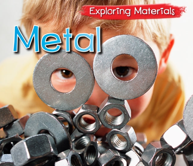 Exploring Materials:Metal (Paperback)