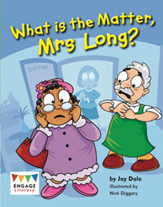 Engage Literacy L15: What Is the Matter, Mrs Long?