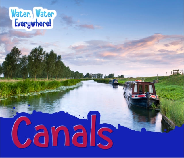 Water, Water Everywhere!: Canals
