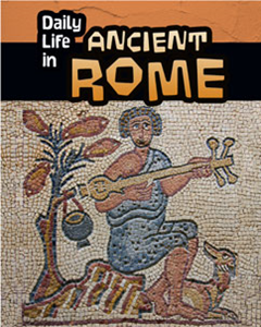 Daily Life in Ancient Civilizations:Daily Life in Ancient Rome(PB)