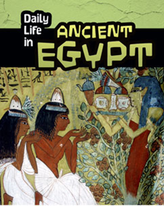 Daily Life in Ancient Civilizations:Daily Life in Ancient Egypt(PB)