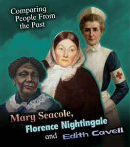 Mary Seacole, Florence Nightingale and Edith Cavell (Paperback)