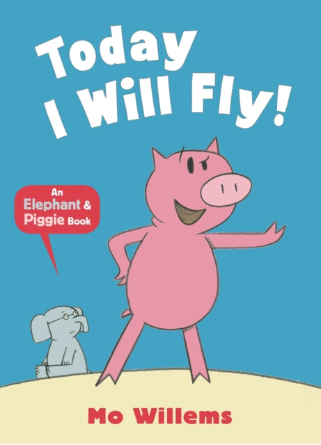 Elephant & Piggie:  Today I Will Fly!