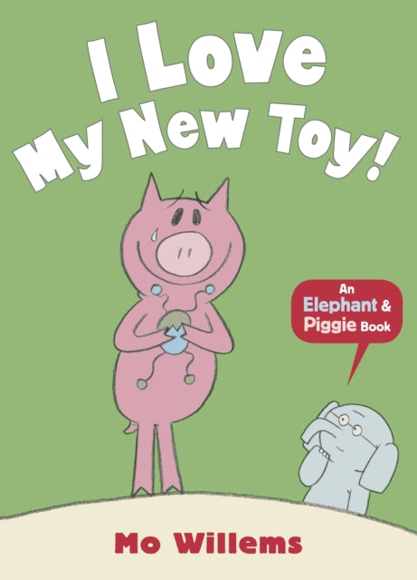 Elephant & Piggie: I Love My New Toy!